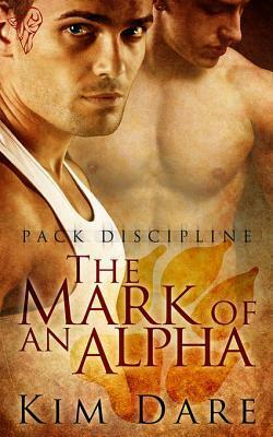 The Mark of an Alpha by Kim Dare