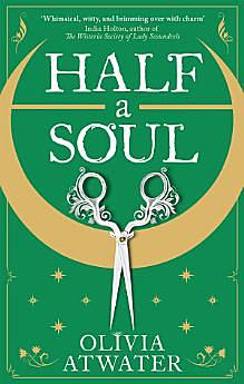 Half a Soul by Olivia Atwater