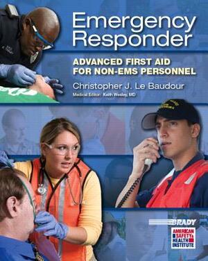 Emergency Responder: Advanced First Aid for Non-EMS Personnel by Chris Le Baudour