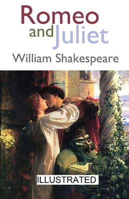 Romeo and Juliet Illustrated by William Shakespeare