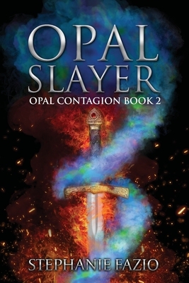 Opal Slayer by Stephanie Fazio