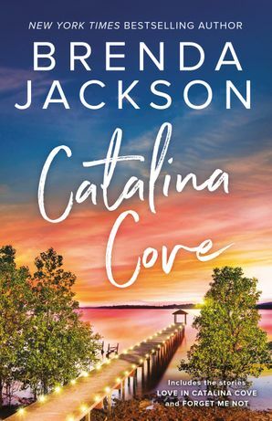 Catalina Cove: Love in Catalina Cove / Forget Me Not by Brenda Jackson