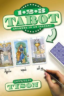 1-2-3 Tarot: Answers in an Instant by Donald Tyson, Andrea Neff