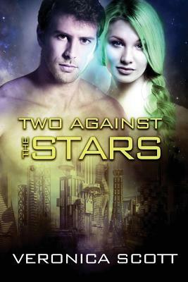 Two Against the Stars: The Sectors SF Romance Series by Veronica Scott