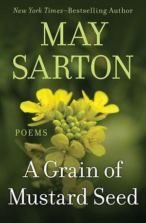 A Grain of a Mustard Seed: Poems by May Sarton