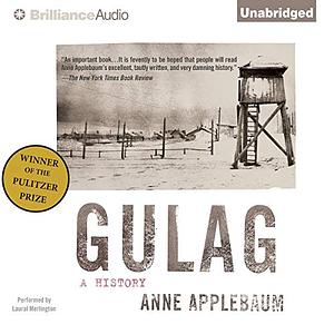 Gulag: A History by Anne Applebaum