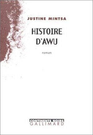 Histoire d'Awu by Justine Mintsa