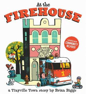 At the Firehouse by Brian Biggs