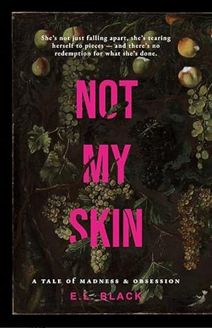 Not My Skin by E.L. Black