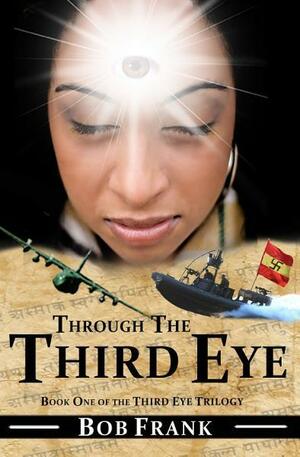 Through the Third Eye; Book 1 of Third Eye Trilogy by Lynn Boston