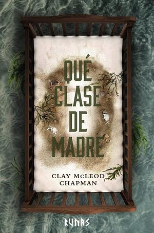 Qué clase de madre by Cristina Macía, Clay McLeod Chapman