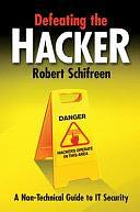 Defeating the Hacker: A Non-technical Guide to Computer Security by Robert Schifreen