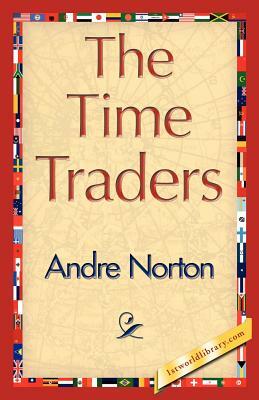 The Time Traders by Andre Norton, Andre Norton