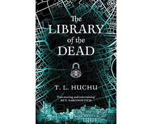 The Library of the Dead: Edinburgh Nights Book 1 by T.L. Huchu
