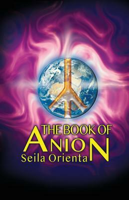 The Book of Anion by Seila Orienta