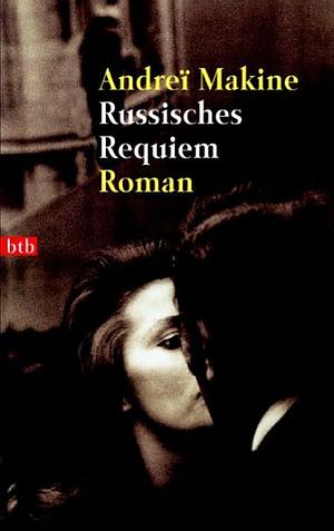 Russisches Requiem. by Andreï Makine, Andreï Makine