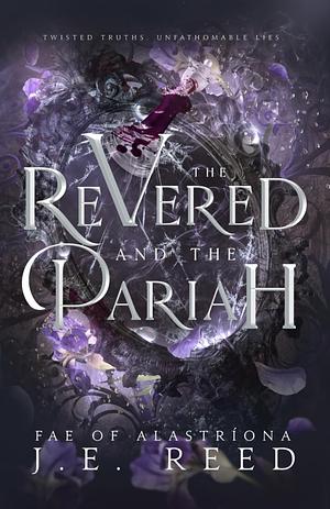 The Revered and the Pariah by J.E. Reed