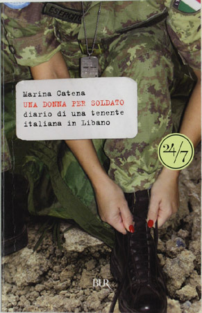 Una donna per soldato: Diario di una tenente italiana in Libano by Marina Catena