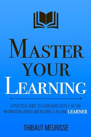 Master your Learning by Thibaut Meurisse