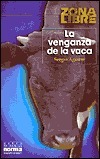 La Venganza de la Vaca by Sergio Aguirre