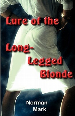 Lure of the Long-Legged Blonde by Norman Mark