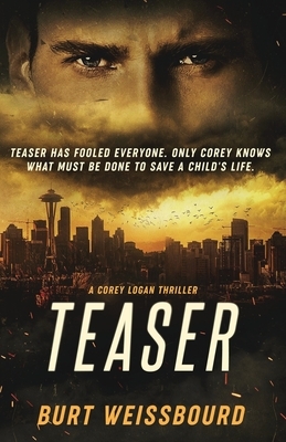 Teaser: A Corey Logan Thriller by Burt Weissbourd