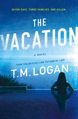 The Vacation by T.M. Logan