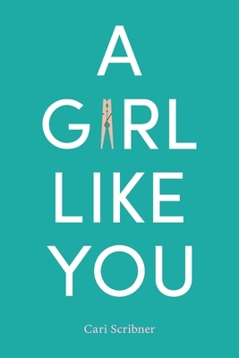 A Girl Like You by Cari Scribner