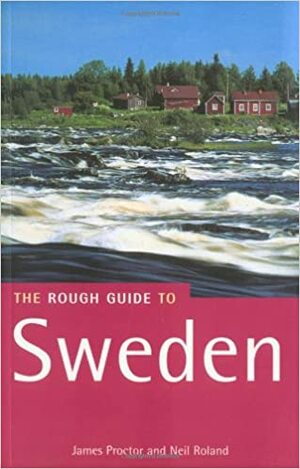 The Rough Guide To Sweden, 2nd Edition by Neil Roland, James Proctor