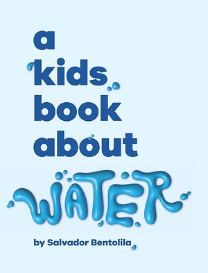 A Kids Book About Water by Emma Wolf