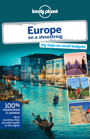 Europe on a Shoestring (Lonely Planet Europe on a Shoestring) by Tom Masters, Carolyn Bain, Oliver Berry, Greg Bloom, Mark Baker, James Bainbridge
