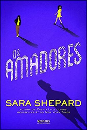 Os Amadores by Sara Shepard