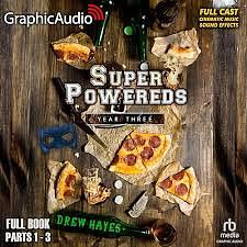 Super Powereds: Year 3 (Graphic Audio) by Drew Hayes
