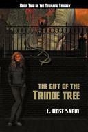 The Gift of the Trinde Tree by E. Rose Sabin