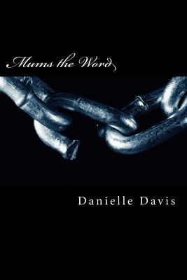 Mums the Word by Danielle Davis