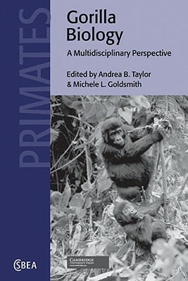 Gorilla Biology: A Multidisciplinary Perspective by 