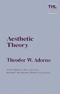 Aesthetic Theory by Robert Hullot-Kentor, Theodor W. Adorno