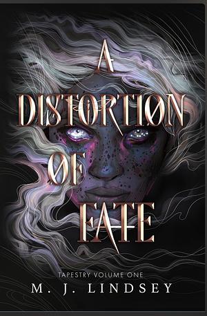 A Distortion of Fate by M.J. Lindsey