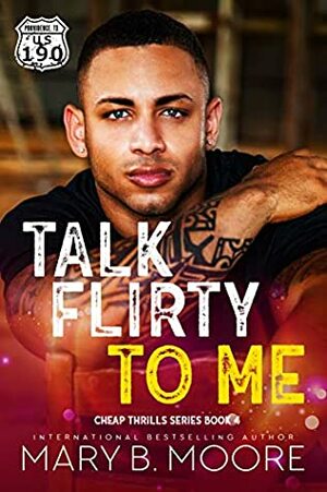 Talk Flirty to Me by Mary B. Moore