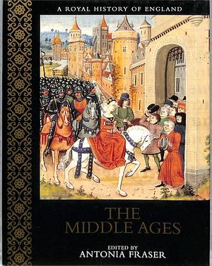 The Middle Ages by Antonia Fraser