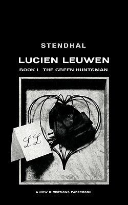 Lucien Leuwen Book One: The Green Huntsman by Stendhal