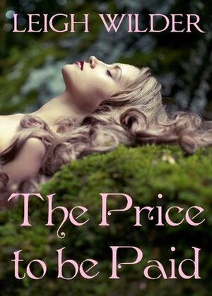 The Price to be Paid: (A Fairy Tale Romance) by Leigh Wilder