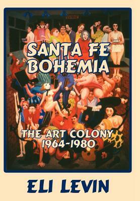 Santa Fe Bohemia (Hardcover) by Eli Levin