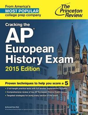 Cracking the AP European History Exam, 2015 Edition by Princeton Review