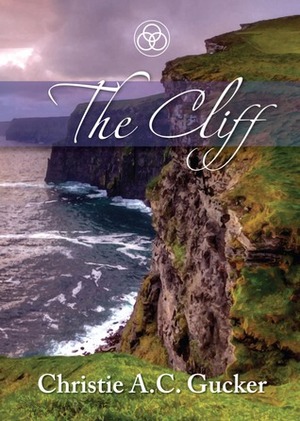 The Cliff by Christie A.C. Gucker