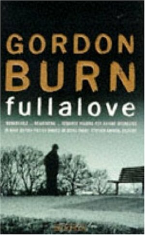 Fullalove by Gordon Burn