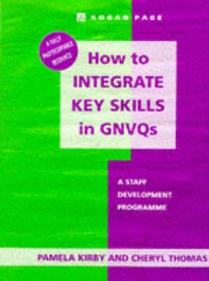 How to Integrate Key Skills in Gnvqs by Cheryl Thomas, Pamela Kirby