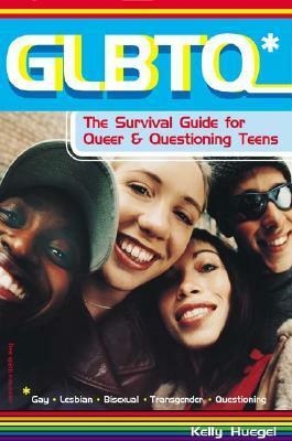 GLBTQ*: The Survival Guide for Queer & Questioning Teens by Steven Cozza, Kelly Huegel