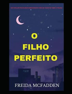 O Filho Perfeito by Freida McFadden