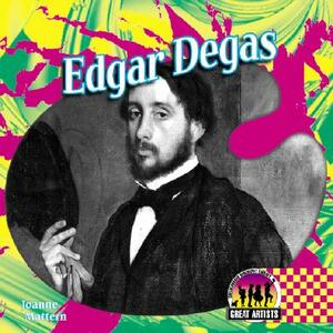 Edgar Degas by Joanne Mattern
